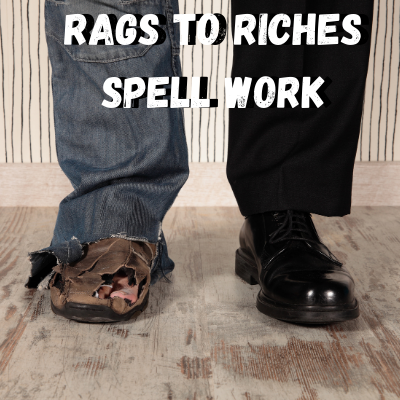 Rags To Riches Spell Work