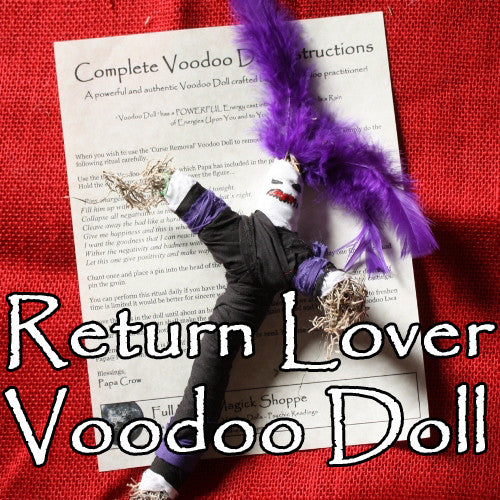 The Return Lover Voodoo Doll can bring back a lost love, lover, or spouse