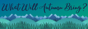 What Will Autumn Bring?