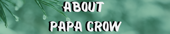 A Bit About Papa Crow