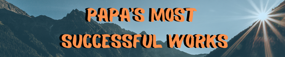 Papa's Most Successful Works