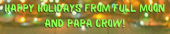 Happy Holidays from Full Moon and Papa Crow!