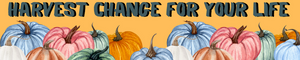 Harvest Change For Your Life
