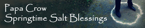 Spring is the time for Salt Blessings
