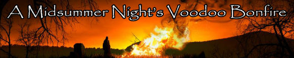 A Midsummer's Night Voodoo Bonfire