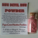 Run Devil Run Powder cleanses your home, your life, your family of demons, curses, and ill winds.