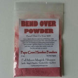 Bend Over Powder bends other people to your will and control
