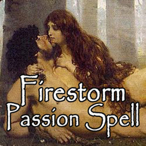 Firestorm Passion Spell creates sex drive, romance, and passion in any relationship.