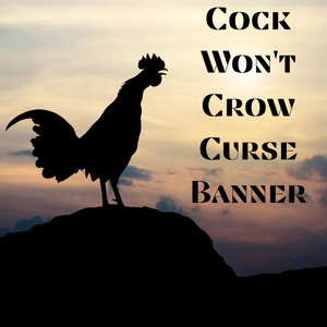 Cock Won't Crow Curse Banner