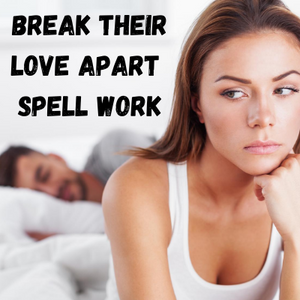 Break Their Love Apart Spell