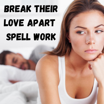 Break Their Love Apart Spell