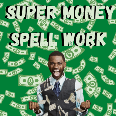 Super Money Spell Work