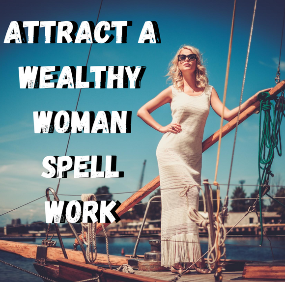 Attract A Wealthy Woman Spell