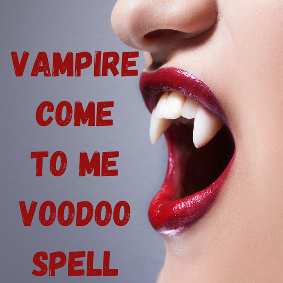 Vampire Come To Me Spell