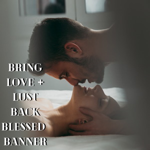 Bring Love and Lust Back Blessed Banner