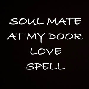 Soulmate At My Door Spell