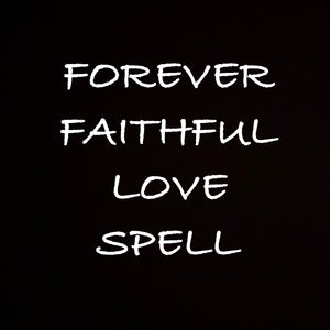 Forever Faithful Love Spell