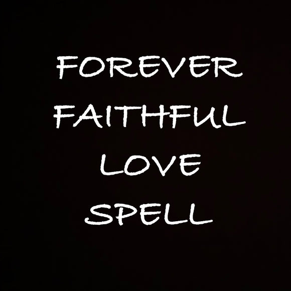 Forever Faithful Love Spell