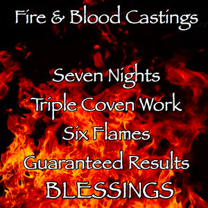 Blessings Seven Night Triple Coven Cast Fire and Blood Casting