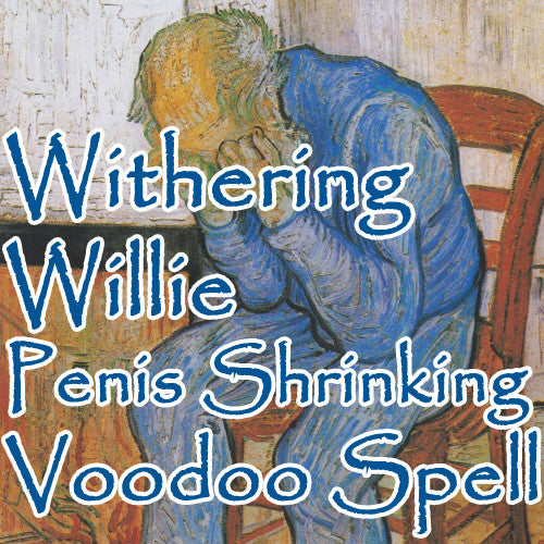 Withering Willie Penis Shrinking Spell