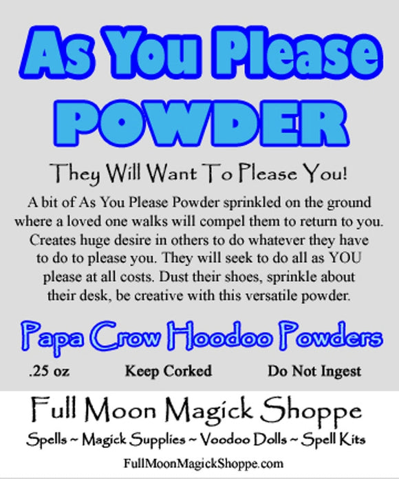 As You Please Hoodoo Powder allows you to get away with things, control others, make them please you.