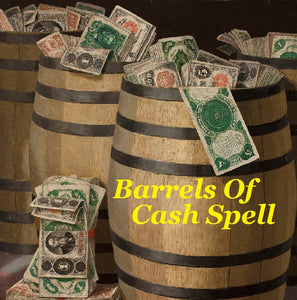 Barrels Of Cash Spell