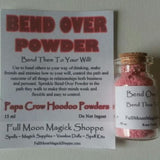 Bend Over Powder bends other people to your will and control