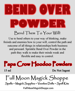 Bend Over Powder bends other people to your will and control