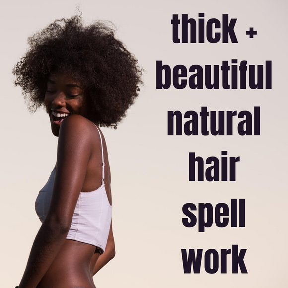 Thick + Beautiful Natural Hair Beauty Voodoo Spell