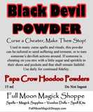 Black Devil Powder punishes others, turns evils back to the source, and stops cheaters cold.