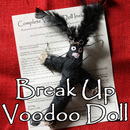 The Break Up Voodoo Doll breaks up lovers, causes divorce.