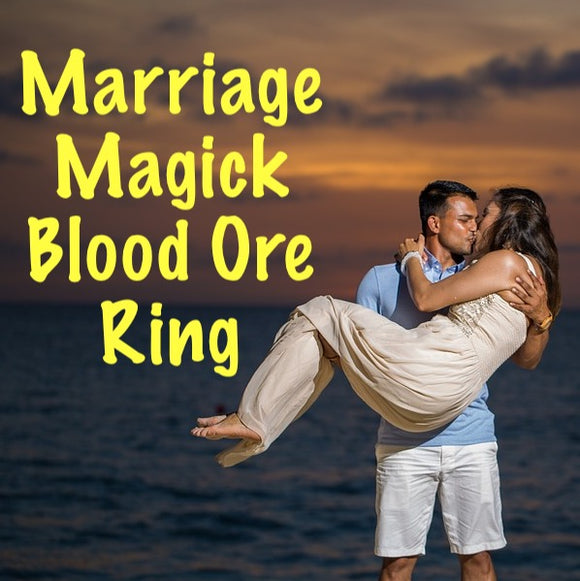 Marriage Magick Love Spell Blood Ore Ring