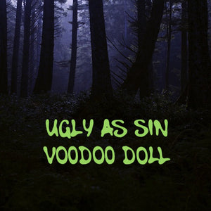 Ugly As Sin Curse Voodoo Doll