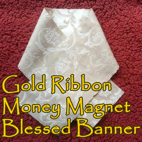 Gold Ribbon Money Magnet Voodoo Blessed Banner