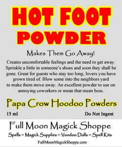 Hot Foot Powder is a powerful way to make people go away, guests, lovers, coworkers, bosses.