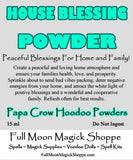 House Blessing Hoodoo Powder banishes negative energy, prevents bad vibrations, and makes a happy home.