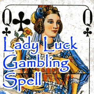 The Lady Luck Gambling Spell will add many blessings to poker, roulette, horse and dog racing, slot machines, keno, and all gambling games