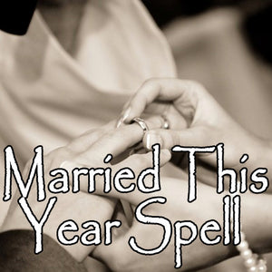 Married This Year Spell makes your fiance want to set a wedding date now.