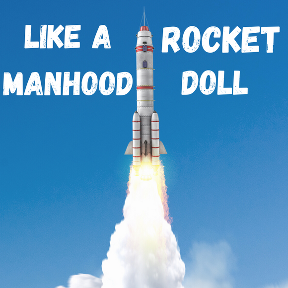Like A Rocket Manhood Doll