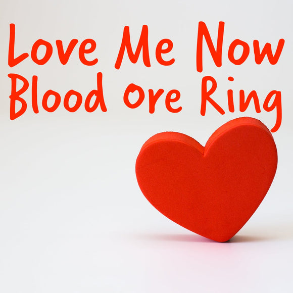 Love Me Now Blood Ore Ring