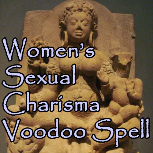 Sex Charisma Voodoo Spell For Women